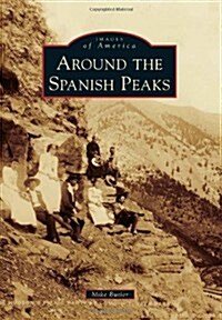 Around the Spanish Peaks (Paperback)