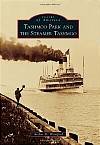 Tashmoo Park and the Steamer Tashmoo (Paperback)