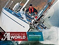 Sail Around the World 2013 Calendar (Paperback, Wall)