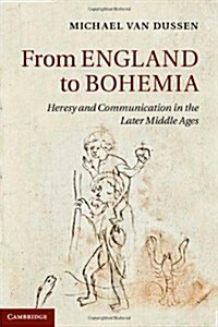 From England to Bohemia : Heresy and Communication in the Later Middle Ages (Hardcover)