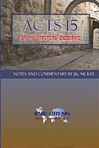 Acts 15 for the Practical Messianic (Paperback)