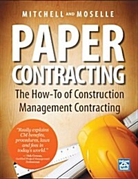 Paper Contracting: The How-To of Construction Management Contracting (Paperback)