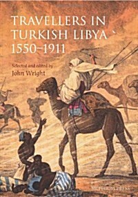 Travellers in Turkish Libya 1551-1911 (Paperback)