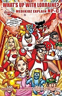 Medikidz Explain NP-C: Whats Up with Lorraine? (Paperback)