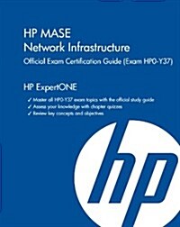 HP MASE Network Infrastructure Official Exam Certification Guide: (Exam HPO-Y37) (Hardcover)