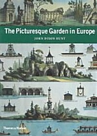 The Picturesque Garden in Europe (Hardcover)