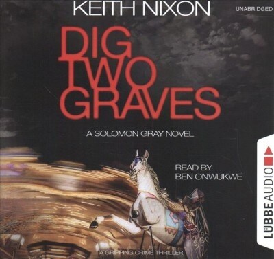 Dig Two Graves: A Gripping Crime Thriller (Audio CD)