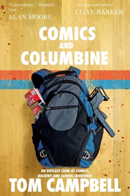 Comics and Columbine : An outcast look at comics, bigotry and school shootings (Paperback)