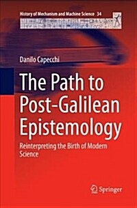 The Path to Post-Galilean Epistemology: Reinterpreting the Birth of Modern Science (Paperback)