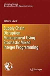 Supply Chain Disruption Management Using Stochastic Mixed Integer Programming (Paperback)