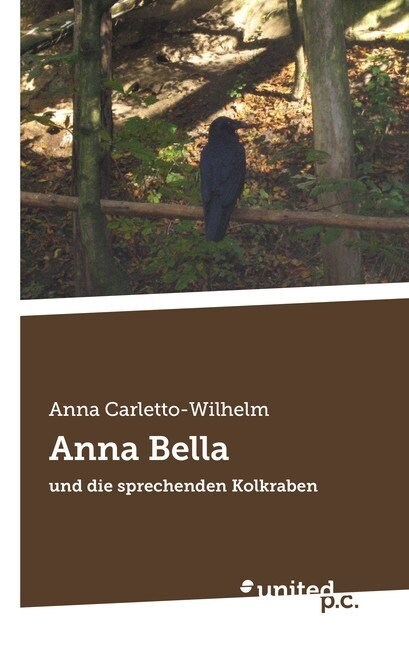 Anna Bella: und die sprechenden Kolkraben (Paperback)