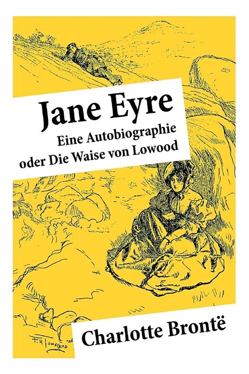 Jane Eyre: Eine Autobiographie oder Die Waise von Lowood (Paperback)