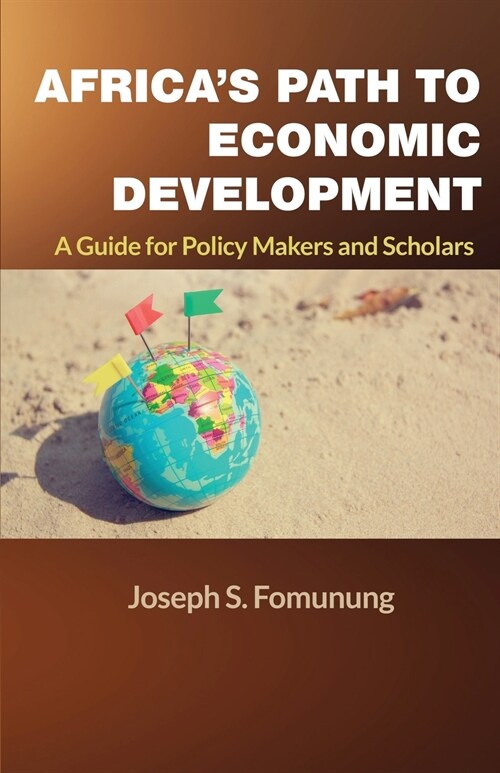 Africas Path to Economic Development: A Guide for Policy Makers and Students (Paperback)