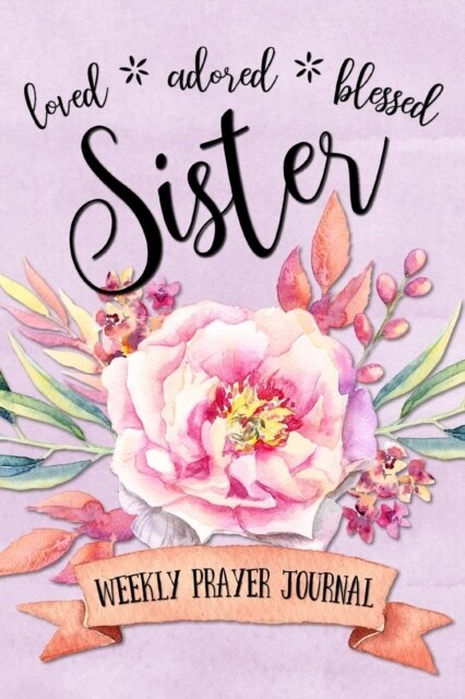 Loved Adored Blessed Sister Weekly Prayer Journal (Paperback, Watercolor Purp)
