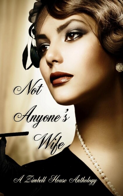 Not Anyones Wife: A Zimbell House Anthology (Paperback)