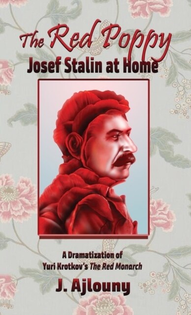The Red Poppy: Josef Stalin at Home (Hardcover)