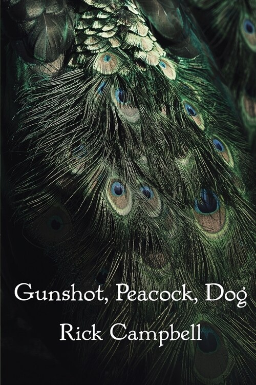 Gunshot, Peacock, Dog (Paperback)
