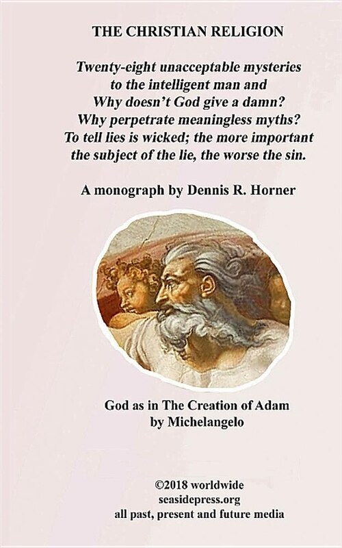 The Christian Religion: Twenty-Eight Unacceptable Mysteries to the Intelligent Man (Paperback)