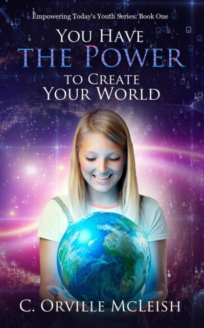 You Have the Power to Create Your World (Paperback)