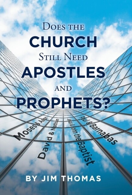 Does the Church Still Need Apostles and Prophets? (Hardcover)