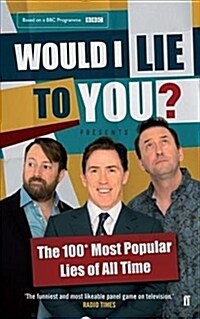 Would I Lie to You? Presents the 100 Most Popular Lies of All Time (Paperback)