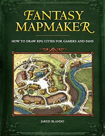 Fantasy Mapmaker: How to Draw RPG Cities for Gamers and Fans (Paperback)