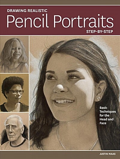 Drawing Realistic Pencil Portraits Step by Step: Basic Techniques for the Head and Face (Paperback)