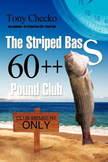 The Striped Bass 60++ Pound Club (Paperback)