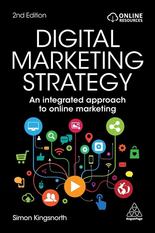 Digital Marketing Strategy : An Integrated Approach to Online Marketing (Paperback, 2 Revised edition)