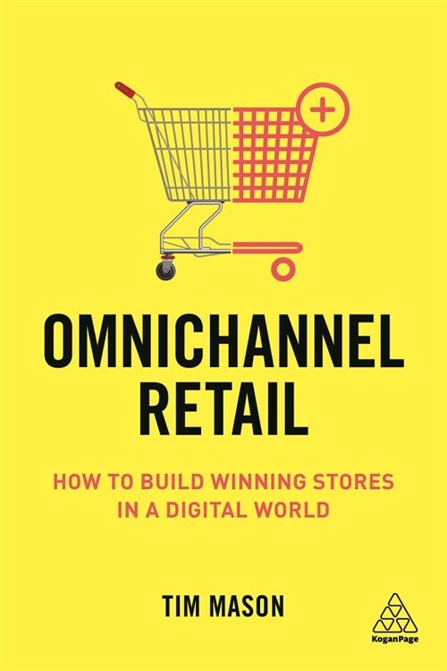 Omnichannel Retail : How to build winning stores in a digital world (Paperback)