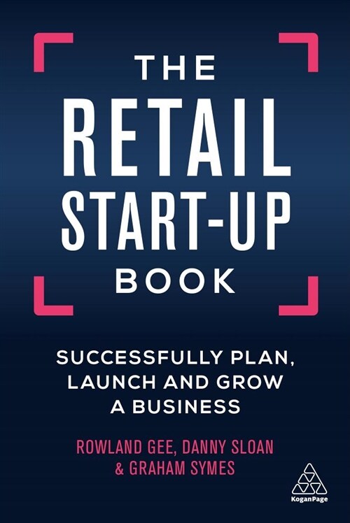 The Retail Start-Up Book : Successfully Plan, Launch and Grow a Business (Paperback)