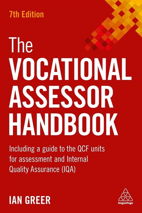 The Vocational Assessor Handbook : Including a Guide to the QCF Units for Assessment and Internal Quality Assurance (IQA) (Paperback, 7 Revised edition)