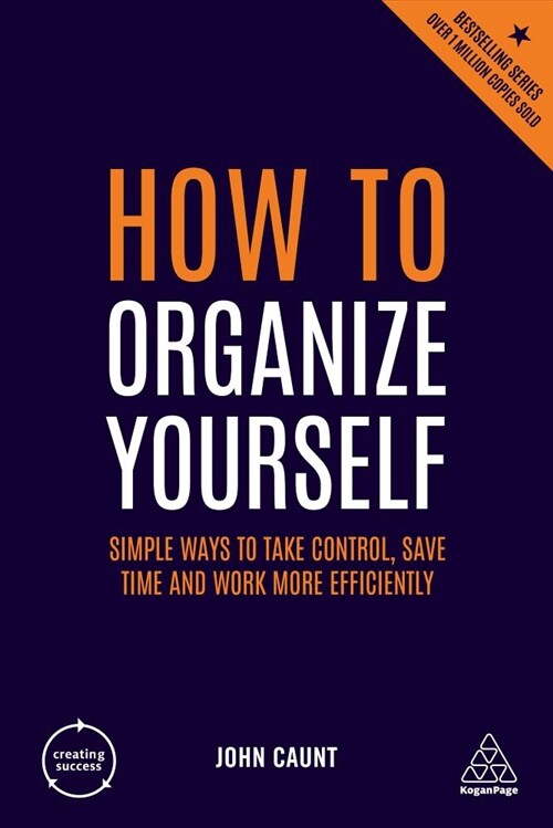 How to Organize Yourself : Simple Ways to Take Control, Save Time and Work More Efficiently (Paperback, 6 Revised edition)