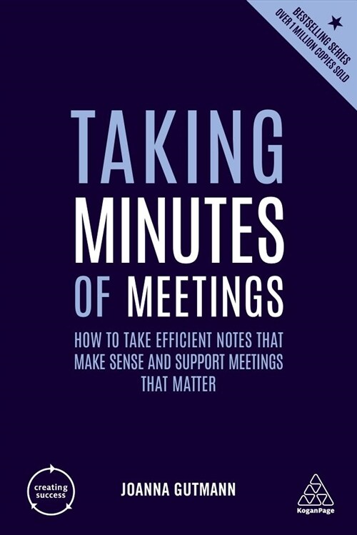 Taking Minutes of Meetings : How to Take Efficient Notes that Make Sense and Support Meetings that Matter (Paperback, 5 Revised edition)