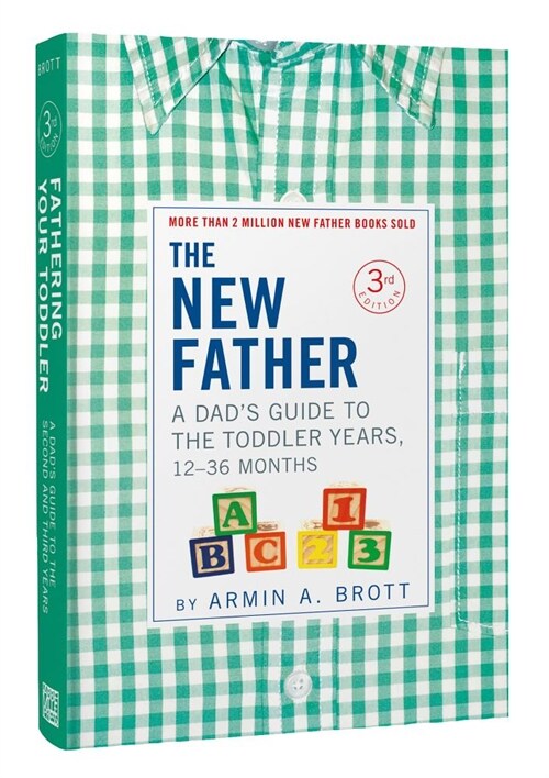 The New Father: A Dads Guide to the Toddler Years, 12-36 Months (Hardcover, 3)