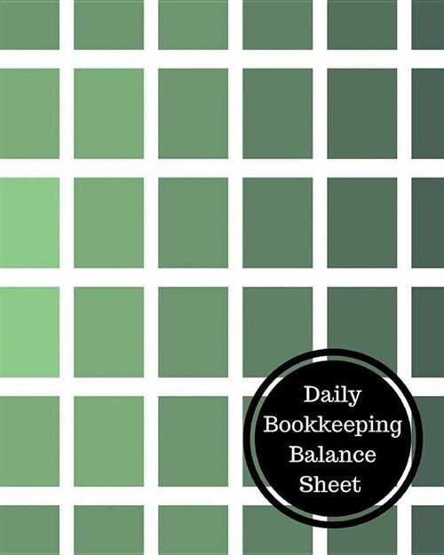 Daily Bookkeeping Balance Sheet: Daily Bookkeeping Record (Paperback)