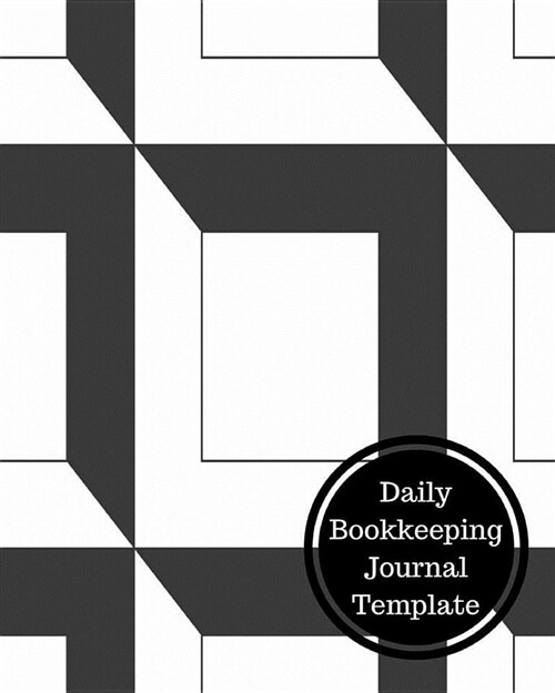 Daily Bookkeeping Journal Template: Daily Bookkeeping Record (Paperback)