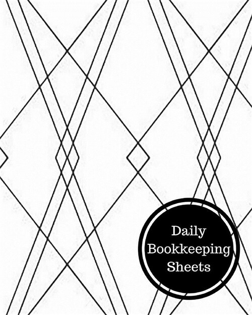 Daily Bookkeeping Sheets: Daily Bookkeeping Record (Paperback)