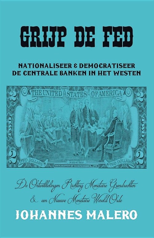 Grijp de Fed: Nationaliseer En Democratiseer de Centrale Banken in Het Westen (Paperback)