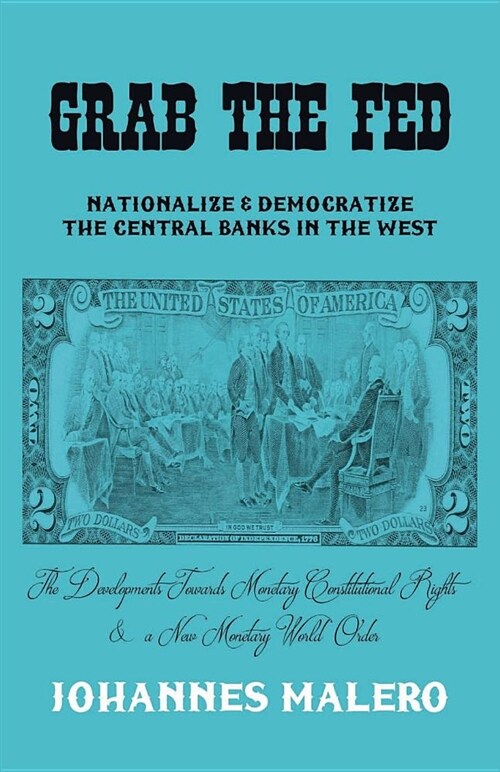 Grab the Fed: Nationalize & Democratize the Central Banks in the West (Paperback)