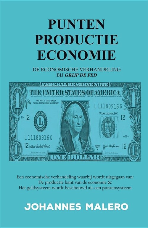 Punten Productie Economie: de Economische Verhandeling Bij Grijp de Fed (Paperback)