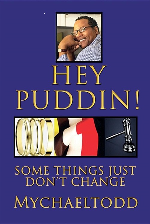 Hey Puddin!: Some Things Just Dont Change (Paperback, Part One of the)