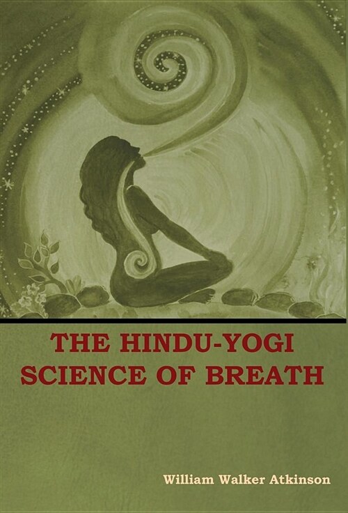 The Hindu-Yogi Science of Breath (Hardcover)