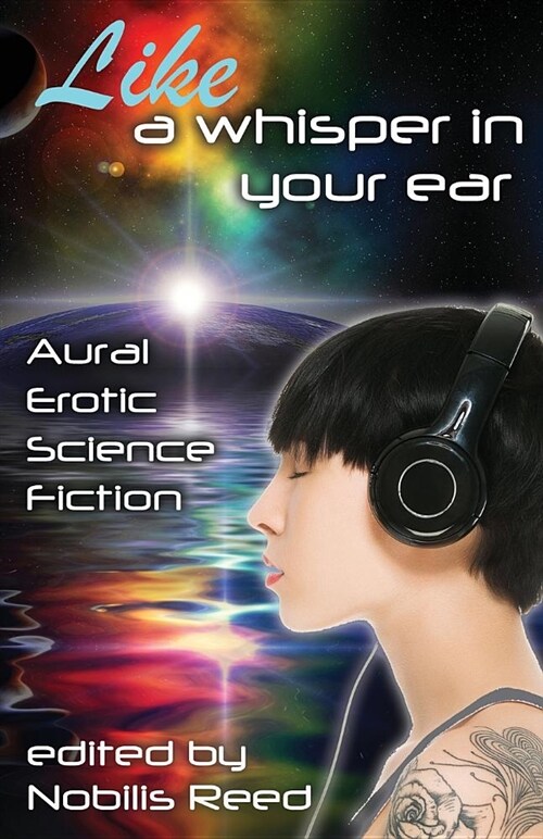 Like a Whisper in Your Ear: Aural Erotic Science Fiction (Paperback)