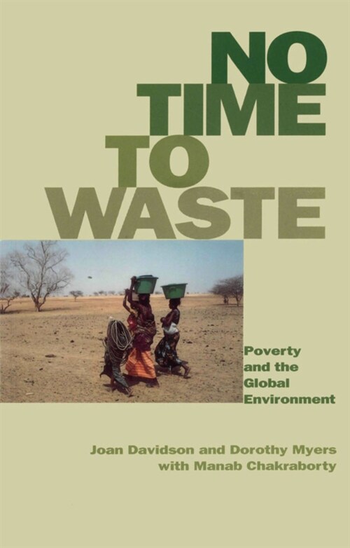No Time to Waste : Poverty and the Global Environment (Paperback)