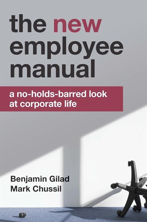 The New Employee Manual: A No-Holds-Barred Look at Corporate Life (Paperback)