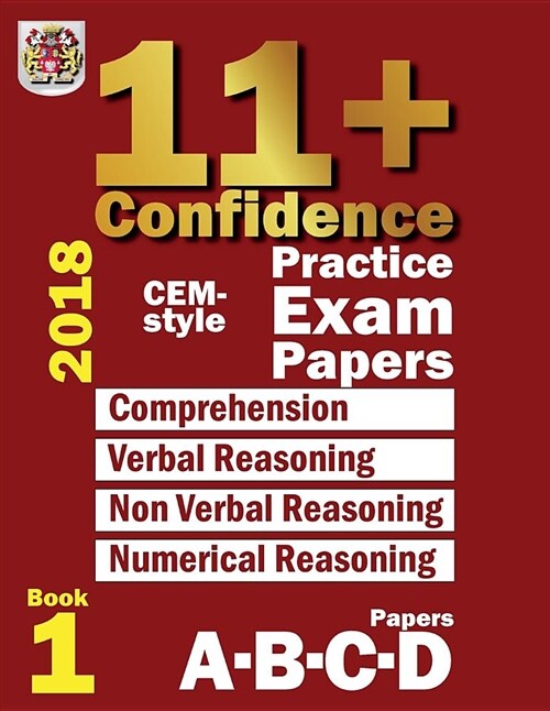 11+ Confidence: Cem-Style Practice Exam Papers Book 1: Comprehension, Verbal Reasoning, Non-Verbal Reasoning, Numerical Reasoning, and (Paperback)