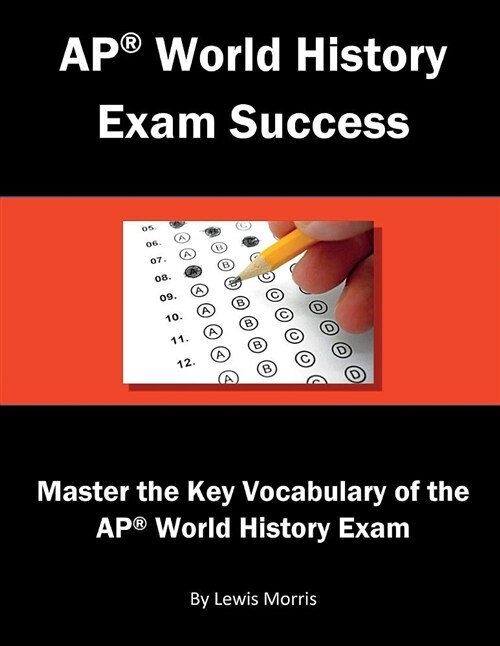 AP World History Exam Success: Master the Key Vocabulary of the AP World History Exam (Paperback)