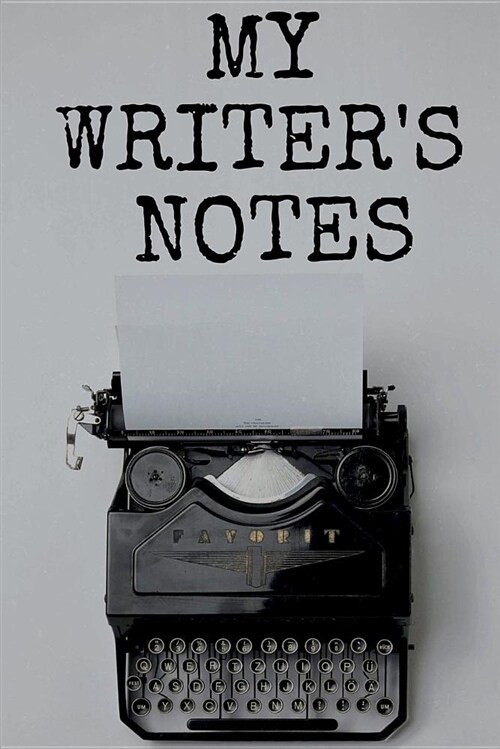 My Writers Notes: Writers Notebook / Writers Journal / Gift for Writer - Blank Lined Book (Paperback)