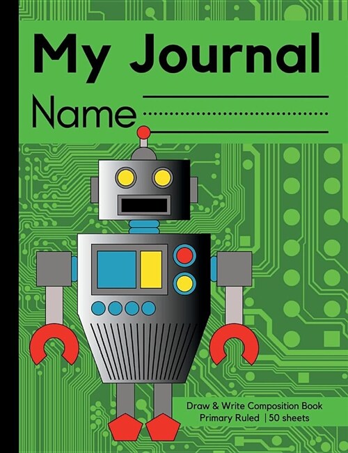 My Journal: A Draw-And-Write Primary Composition Notebook for Children in Pre-K (Preschool) and Grades K-2; Softcover, 7.5 X 9.75 (Paperback)